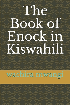 The Book of Enock in Kiswahili - Wachira Mwangi