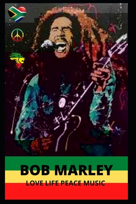 Bob Marley: Inspirational quotes on love, life, peace & music by reggae icon - Books Of Intelligence