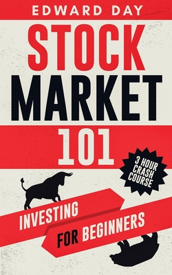Stock Market 101: Investing for Beginners - Edward Day