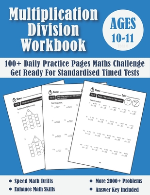 Multiplication And Division Year 6 Maths Challenge - Ages 10-11: Practice 100 Days of Timed Tests (with answers) - Multi digit - Double Digit Multipli - Math Blue Publishing