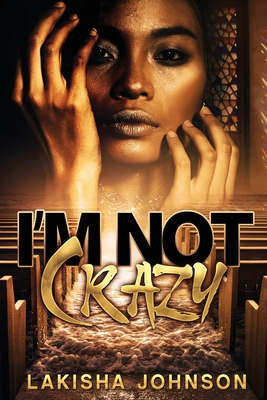 Coperta cărții 'I'm Not Crazy - Lakisha Johnson'