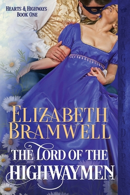 The Lord of the Highwaymen: A Historical Romance Novella - Elizabeth Bramwell