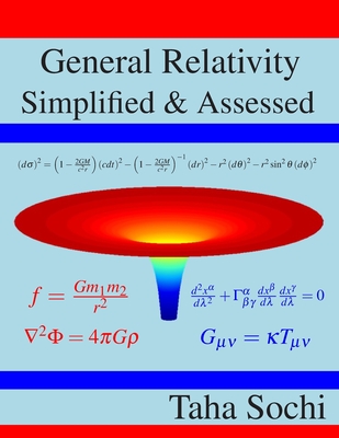 General Relativity Simplified & Assessed - Taha Sochi