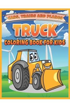 Monster Truck coloring book for boys: Great gift for boys ages  4-8,2-4,6-10,6-8,3-5(US Edition).Perfect for toddlers Kindergarten and  preschools (Kids (Paperback)