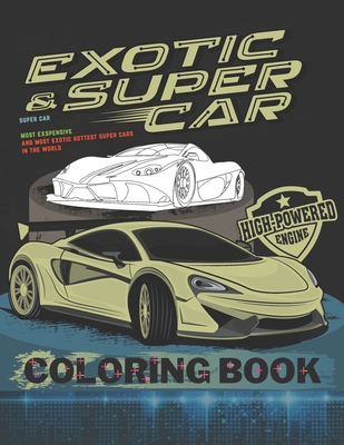 Super Car Coloring Book: Ultimate Exotic Luxury Cars Sport Amazing Designs for Kids And Adults Perfect For Gift - Golden Mih