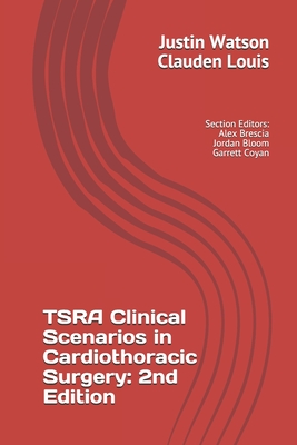 TSRA Clinical Scenarios in Cardiothoracic Surgery: 2nd Edition - Clauden Louis
