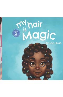 Coperta cărții 'My Hair is Magic: black girls hair books - Lori Rose'