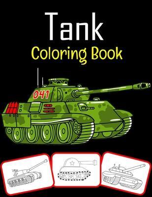 Tank Coloring Book: Tank Coloring book for kids (100 Pages with various tank images) - Rose Press House
