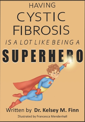 Having Cystic Fibrosis Is A Lot Like Being A Super Hero - Francesca Mendenhall
