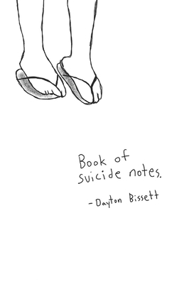 Book of Suicide Notes - Dayton Bissett