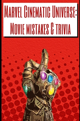 Marvel Cinematic Universe: Movie mistakes & trivia - Jon Sandys