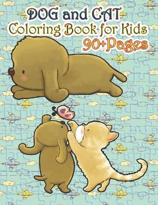 Dog and Cat Coloring Book for Kids: A cute cats and dogs book that kids love: books for kids ages 4-8 - Nicky And Jerry