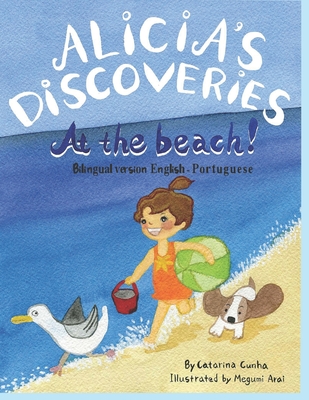 Alicia's Discoveries At the Beach! Bilingual version English-Portuguese - Megumi Arai