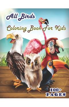 Coperta cărții 'All birds Coloring Book for Kids: A cute bird book that kids love: books for kids ages 4-8 - Nicky And Jerry'