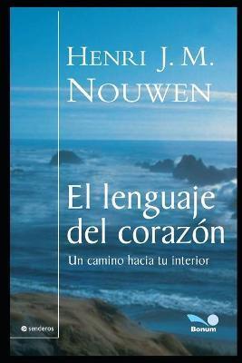 Coperta cărții 'El lenguaje del corazón: Una comunión que nos sana y nos sostiene - Henri J. M. Nouwen'