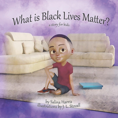 What is Black Lives Matter?: A Story for Children - J. L. Stovall