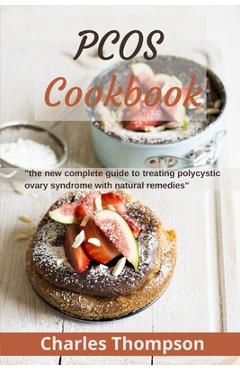 Coperta cărții 'PCOS Cookbook: the new complete guide to treating polycystic ovary syndrome with natural remedies. Over 80 recipes and'