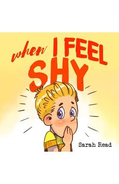 Coperta cărții 'When I Feel Shy: (Anxiety books for kids, easy reading level 1, children age 3-5) - Sarah Read'