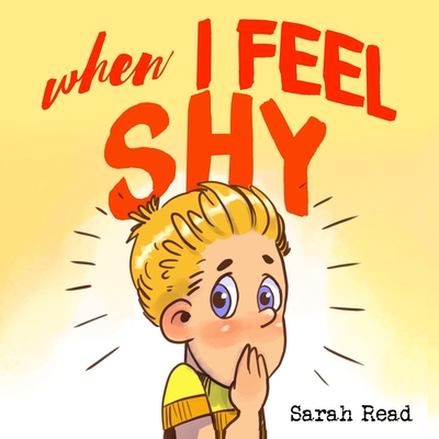 When I Feel Shy: (Anxiety books for kids, easy reading level 1, children age 3-5) - Sarah Read