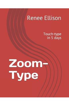 Coperta cărții 'Zoom-Type: Touch-type in 5 days - Renee R. Ellison'