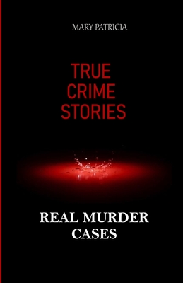 True Crime Stories: Real Murder Cases - Mary Patricia