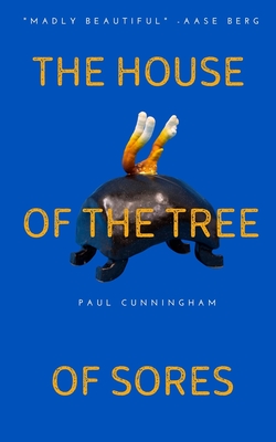 The House of the Tree of Sores - Paul Cunningham