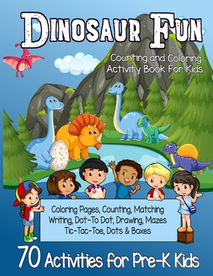 Coperta cărții 'Dinosaur Fun Counting and Coloring Activity Book for Kids: Pre-K Workbook With 70 Cute Learning Games, Counting,'