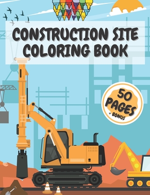 Construction Site Coloring Book: Truck Activity Books for Kids 4-8 8-10 Crafts Crayons - Creative Mind