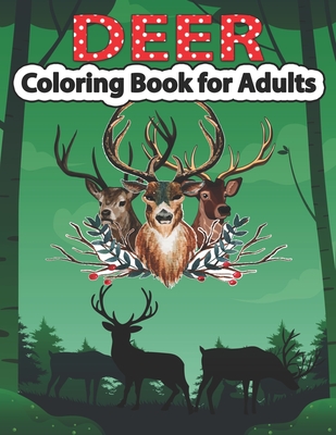 Deer Coloring Book for Adults: An Adult Coloring Pages for Deer Lovers - Creative Stocker