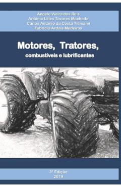 Coperta cărții 'Motores, tratores, combustíveis e lubrificantes - Antônio Lilles Tavares Machado'