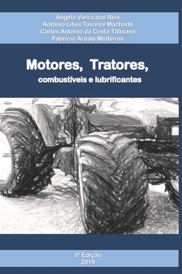 Coperta cărții 'Motores, tratores, combustíveis e lubrificantes - Antônio Lilles Tavares Machado'
