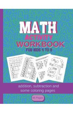 Coperta cărții 'MATH Activity Workbook for kids 4-8: addition, subtraction and some coloring pages 95 pages: Kindergartener -'