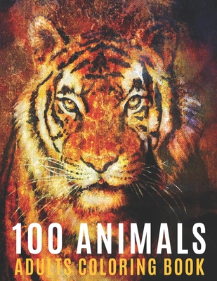 100 Animals Adults Coloring Book: Coloring Books For Men Women With Mandala Animals Designs For Stress Relief and Relaxation - Steven Ryan