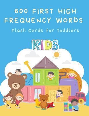 600 First High Frequency Words Flash Cards for Toddlers: Fun learning animal, alphabet letter A-Z, numbers, shapes and colors flashcards vocabulary En - Katie Winslow