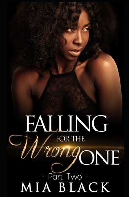 Falling For The Wrong One 2 - Mia Black