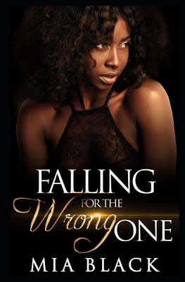 Falling For The Wrong One - Mia Black