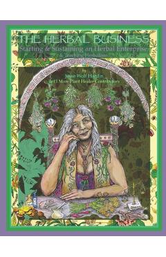 Coperta cărții 'The Herbal Business: Starting, Sustaining & Growing an Herbal Enterprise & Teaching Herbalism - Kiva Rose Hardin'