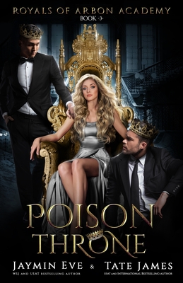 Poison Throne: A Dark College Romance - Jaymin Eve