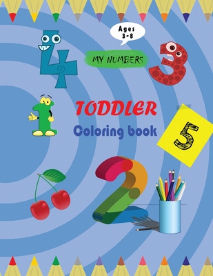 my numbers toddler coloring book: 8-11inch - 62 pages coloring book by numbers for kids ages 3-8 - Coloring Book
