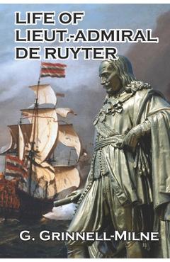 Poza produsului Life of Lieut.-Admiral de Ruyter - G. Grinnell-milne