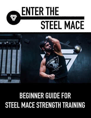 Enter The Steel Mace: Guide For Steel Mace Strength Training - Coach Vaughn