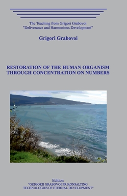 Restoration of the Human Organism through Concentration on Numbers - Grigori Grabovoi