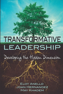 Transformative Leadership: Developing the Hidden Dimension - Joan Hernandez