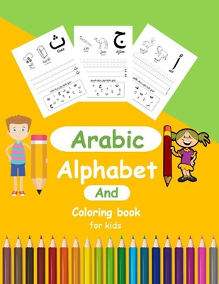 Arabic Alphabet And Coloring Book for Kids: Arabic Activity book for Toddlers and kindergartens, Learn Arabic Letters from Alif to Ya - Arabic Alphabet Publishing