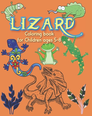 Lizard coloring book for children: Reptile Lizard coloring book for kids ages 5-8. A creative and engaging activity for kids. Book size 8x10