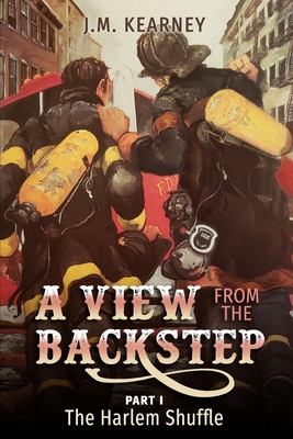 A View From the Backstep Part 1: : The Harlem Shuffle - J. M. Kearney