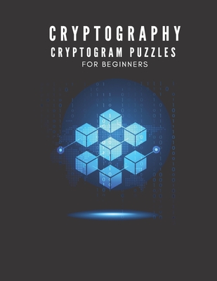 Cryptography: Cryptogram Puzzles For Beginners - Alex Rhea