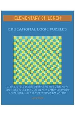 Coperta cărții 'Elementary Children Educational Logic Puzzles: Brain Exercise Puzzle Book Combined With Word Circle and Also First'