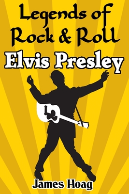 Legends of Rock & Roll - Elvis Presley - James Hoag
