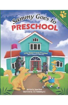 Coperta cărții 'Sammy Goes to Preschool: Celebrating Diversity Among Friends - Jeana Kinne'